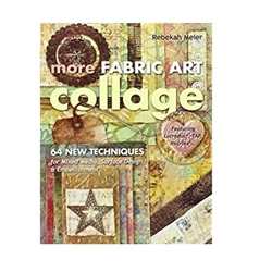 More Fabric Art Collage by Rebekah Meier