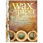 Wax and Paper Workshop Book by Michelle Belto