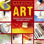 Making Art, Materials and Techniques for Today's Artist by Ed Brickler