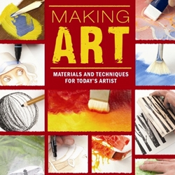 Making Art, Materials and Techniques for Today's Artist by Ed Brickler