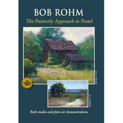 Bob Rohm The Painterly Approach in Pastel DVD