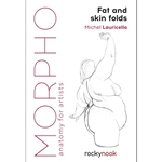 Morpho, Anatomy for Artists: Fat and Skin Folds