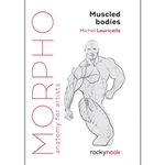 Morpho, Anatomy for Artists: Muscled Bodies
